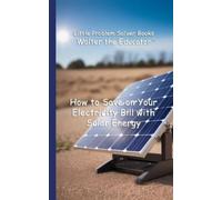 How to Save on Your Electricity Bill with Solar Energy (Tascabile)