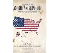 How to Save the American Republic and the Rest of the World