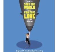 How to Save the World and Find True Love in 90 Minutes CD