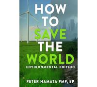 How To Save The World Environmental Edition