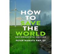 How To Save The World Environmental Edition