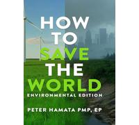 HOW TO SAVE THE WORLD Environmental Edition