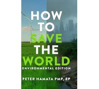 HOW TO SAVE THE WORLD Environmental Edition