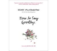 How to Say Goodbye by Macnaughton, Wendy