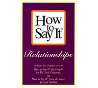How To Say It, for Couples & from the Heart: Relationships by (Paul Coleman & Jack Griffin)