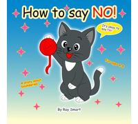 How to Say No: A Gentle Story That Helps Children Set Kind Boundaries and Feel Safe Saying “No”