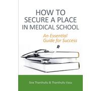 How to Secure a Place in Medical School: An Essential Guide for Success