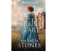 How to Secure an Earl: A Historical Regency Romance Book