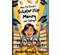 How to Secure Scholarship Money: Step by Step Guide for Students and Parents