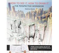 Matthew Brehm How to See It, How to Draw It: The Perspective Workboo (Tascabile)