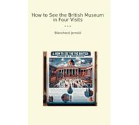 How to See the British Museum in Four Visits