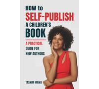 How to Self-Publish a Children's Book: A Practical Guide for New Authors
