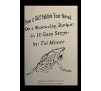 HOW TO SELF PUBLISH ON A SHOESTRING BUDGET, IN 10 EASY STEPS