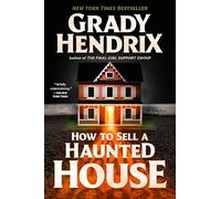 Grady Hendrix How to Sell a Haunted House (Copertina rigida)
