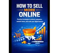 how to sell more online: How to Sell: Everything you need to think,