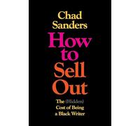 How to Sell Out: The (Hidden) Cost of Being a Black Writer