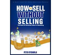 How to sell without selling: The role of perceived value in marketing