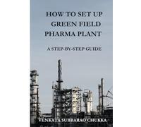 How to Set Up a Greenfield Pharma Plant: A Step-by-Step Guide