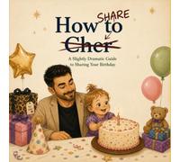 How To Share: A Slightly Dramatic Guide To Sharing
