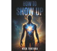 How to Show Up
