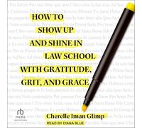 How to Show Up and Shine in Law School with Gratitude, Grit, and Grace