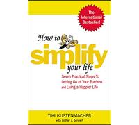 How to Simplify Your Life [Lingua inglese]