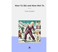 How To Ski and How Not To
