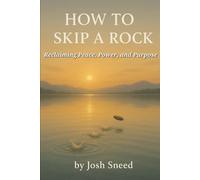 How to Skip a Rock: Reclaiming Peace, Power, and Purpose