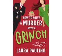 How to Solve a Murder with a Grinch