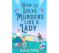How to Solve Murders Like a Lady: Coming soon for 2024, the new laugh-out-loud
