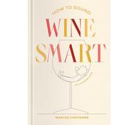 How to Sound Wine Smart: An Illustrated Guide