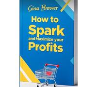 How to Spark and Maximize your Profits