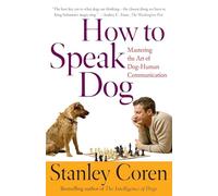 Stanley Coren How to Speak Dog (Tascabile)
