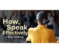 How to Speak Effectively in Any Setting Great Courses