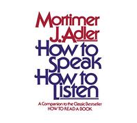 ADLER How to Speak, How to Listen (Tascabile)