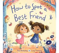 Bea Birdsong Lucy Fleming How to Spot a Best Friend (Copertina rigida)