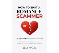 How to Spot a Romance Scammer: 30 Red Flags Before You Send Money - How to Spot and Avoid Romance Scammers