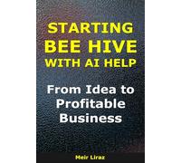 How to Start a Bee Hive with AI help: From Idea to Profitable Business
