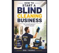 How to Start a Blind Cleaning Business: The Complete Beginner's Step-by-Step Guide