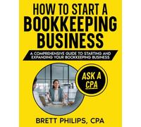 How to Start a Bookkeeping Business: A Comprehensive Guide to Starting and Expanding Your Bookkeeping Business