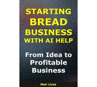 How to Start a Bread Business With AI Help: From Idea to Profitable Business