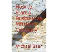 How to Start a Business as Mission Company