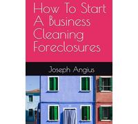 How To Start A Business Cleaning Foreclosures