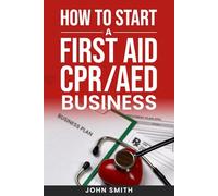 How to start a First Aid/CPR/AED Business