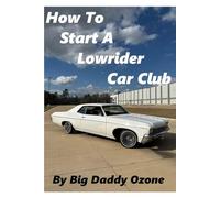 How to Start a Lowrider Car Club
