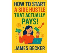 How to Start a Side Hustle That Actually Pays!