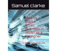 How to Start a Small Business in Japan as a Foreigner: A Self-Employed Guide