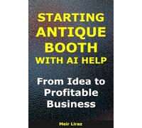 How to Start an Antique Booth With AI Help: From Idea to Profitable Business