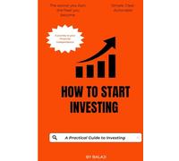 How to Start Investing: A Simple, Beginner-Friendly Guide to Growing Your Wealth