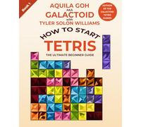 How to Start Tetris: The Ultimate Beginner Guide